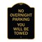 Signmission No Overnight Parking You Will Towed, Black & Gold Aluminum Sign, 18" x 24", BG-1824-23825 A-DES-BG-1824-23825 - alternate 1